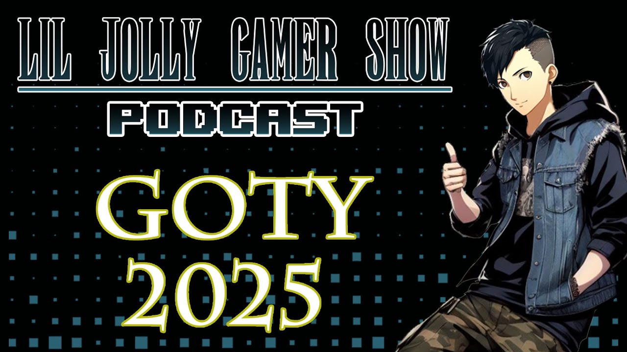 LJGS Podcast | Episode 203 - 2025 GOTY Special!