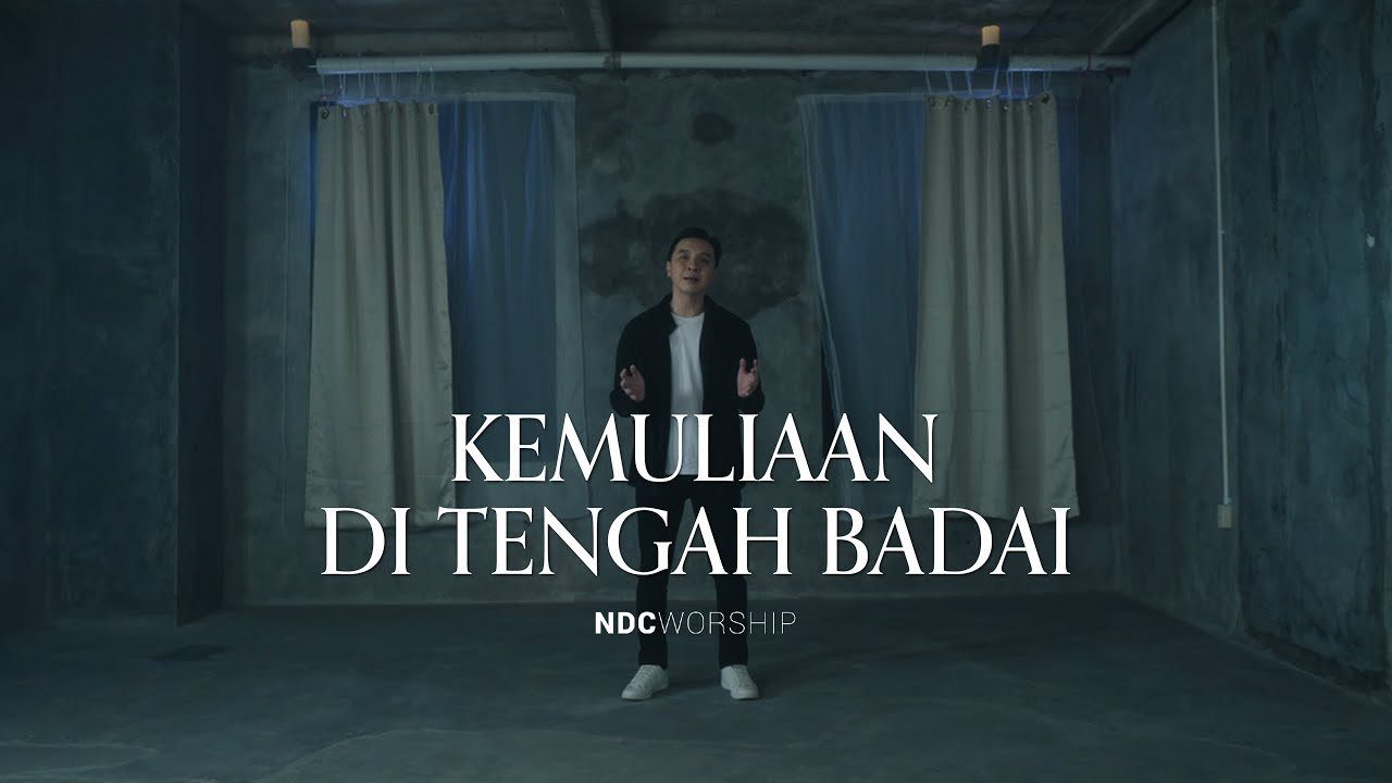 NDC Worship -  Kemuliaan di Tengah Badai