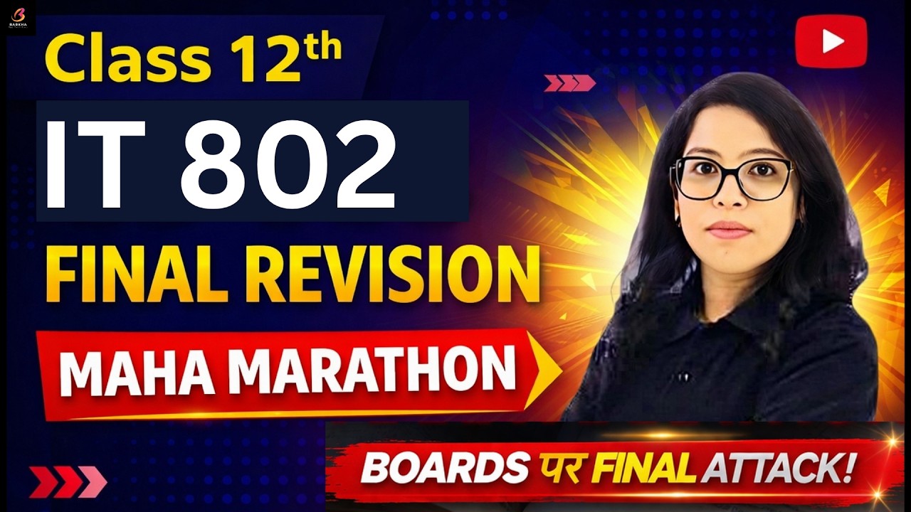 🚀Class 12 IT 802 💯 Final Revision | Maha Marathon |🔥Final Attack on Boards 2026 Barkha Mam