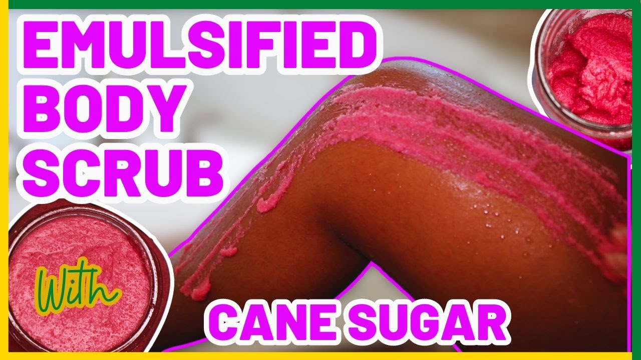 HOW TO MAKE DIY EMULSIFIED BODY SCRUB| Cane Sugar & Shea Butter| DIY BODY SCRUB