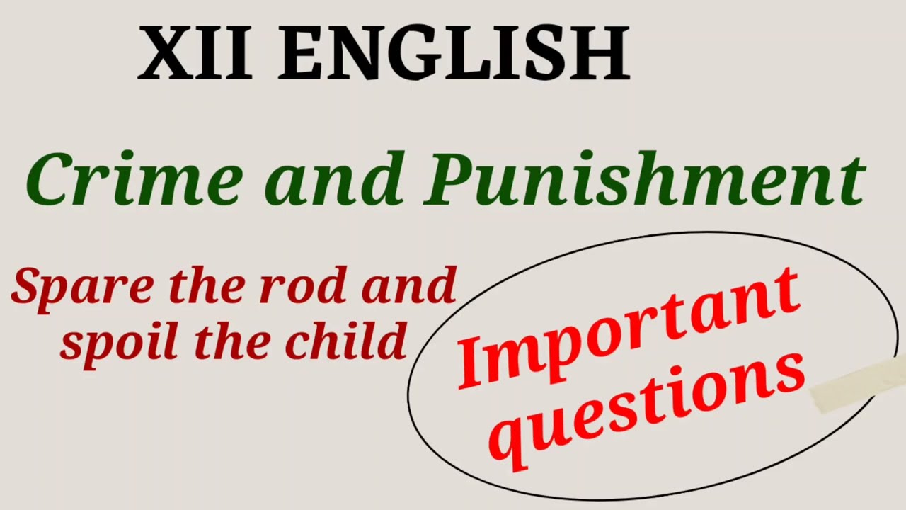 Spare the rod and spoil the child, Crime and Punishment.