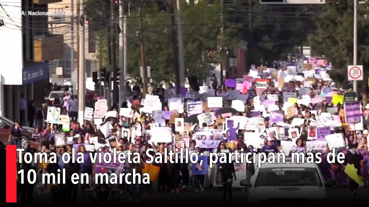 Toma ola violeta Saltillo; participan m&aacute;s de 10 mil en marcha