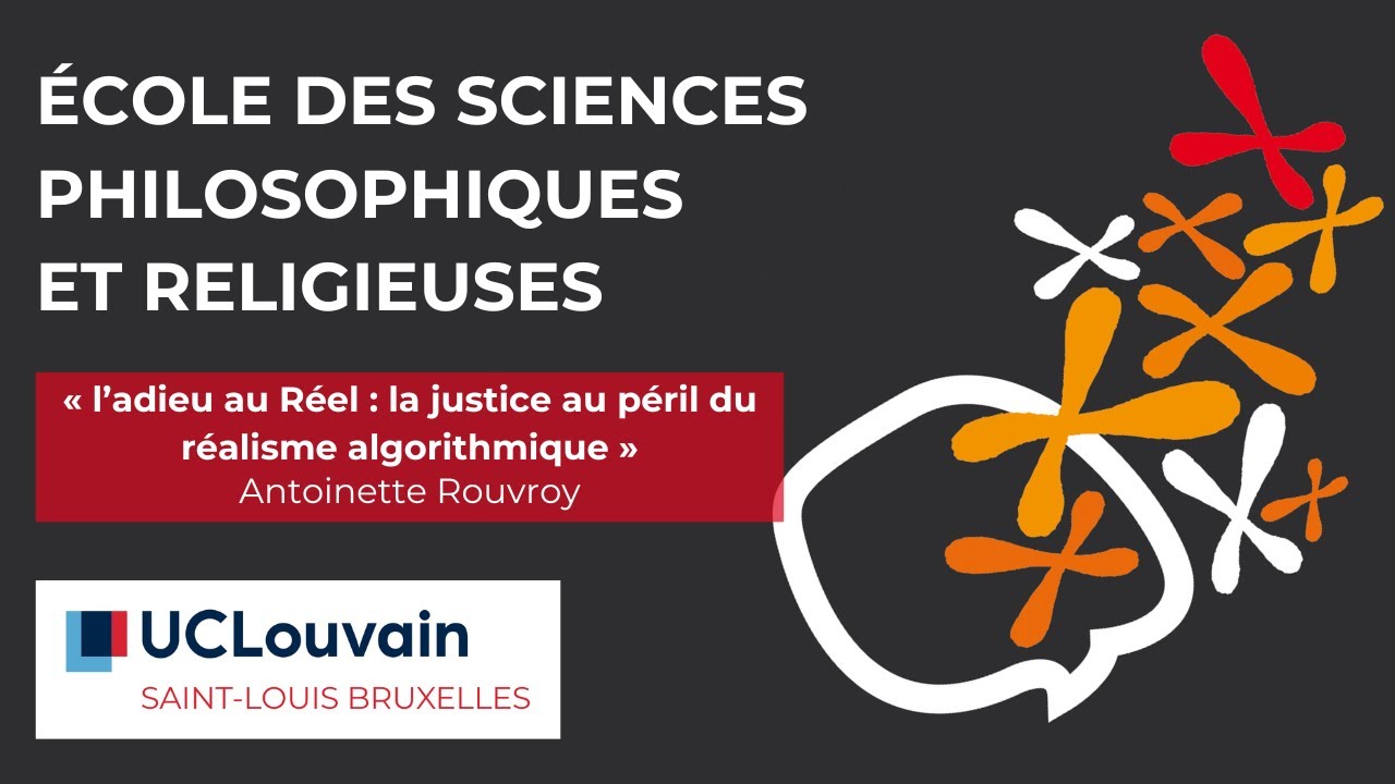 « l’adieu au Réel : la justice au péril du réalisme algorithmique » -Antoinette Rouvroy