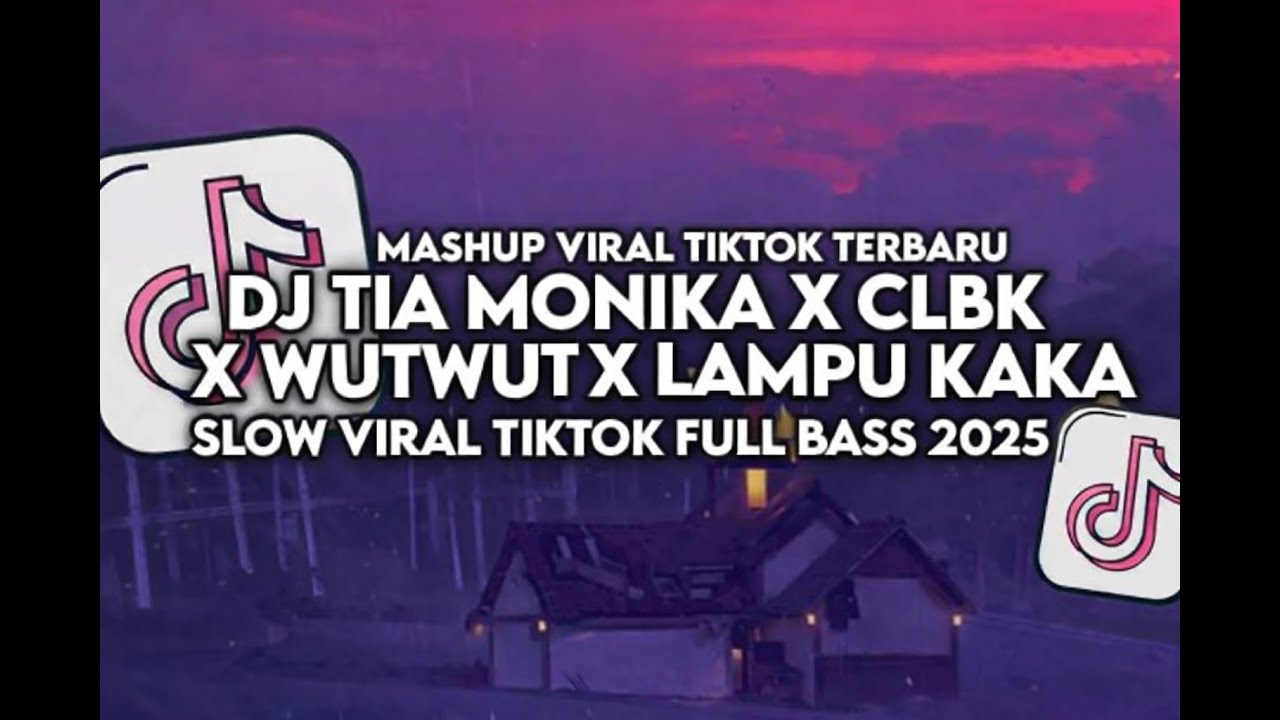 DJ TIA MONIKA X CLBK X WUTWUT X LAMPU KAKA – SlowViral TikTok Full Bass 2025 | DJ Viral Terbaru 2025