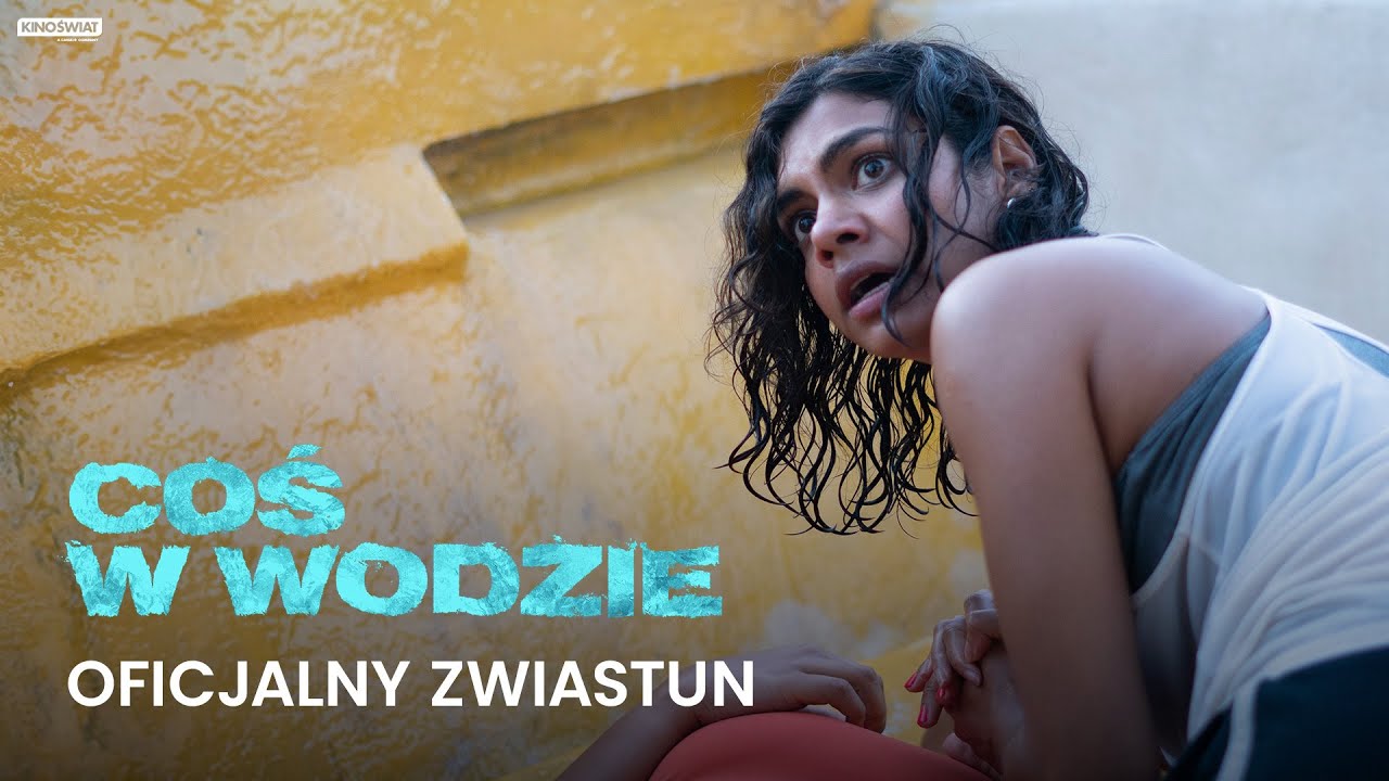 COŚ W WODZIE | Oficjalny zwiastun | Kino Świat
