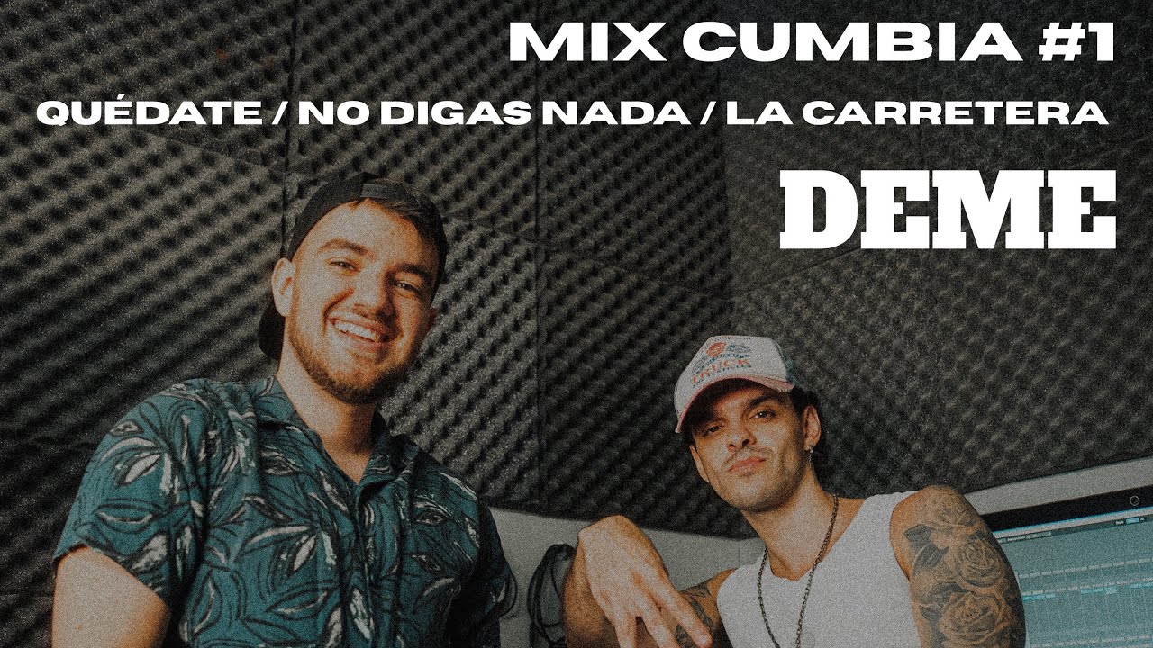 DEME - Mix Cumbia | Quédate | No Digas Nada | La Carretera (Video Oficial)