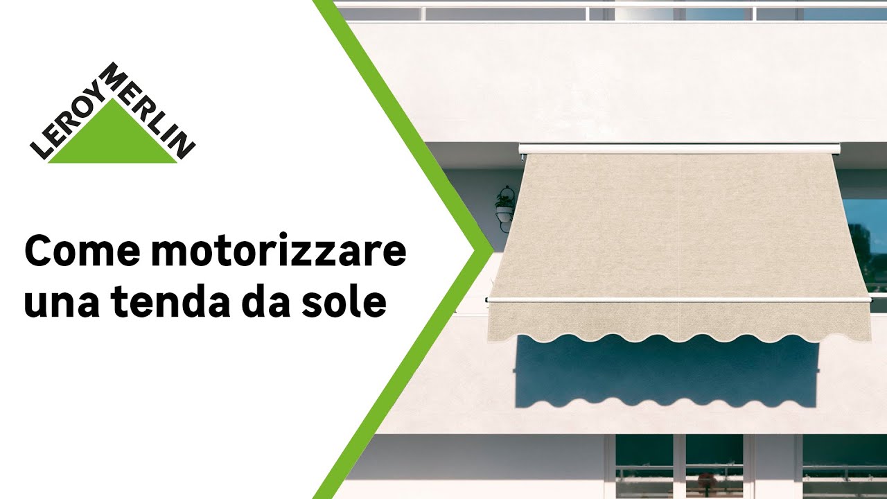 Come motorizzare una tenda da sole manuale | Leroy Merlin