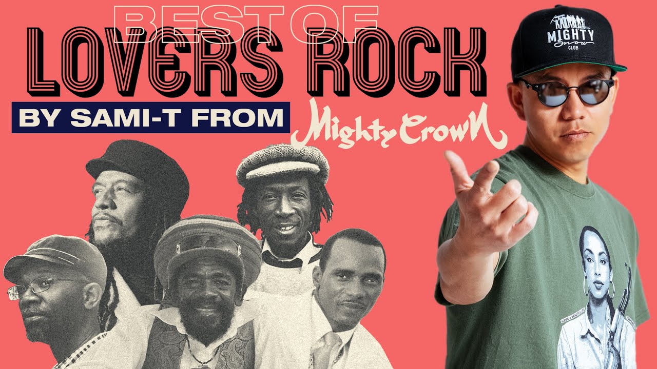 BEST OF LOVERS ROCK REGGAE MIX by SAMI-T from MIGHTY CROWN