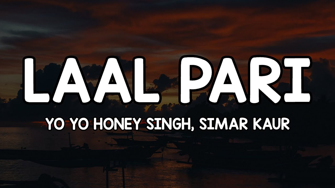 Laal Pari (Lyrics) - Yo Yo Honey Singh, Simar Kaur 🎶 | Laal Pari Mangwa Do Mujhko Lal Pari ✨