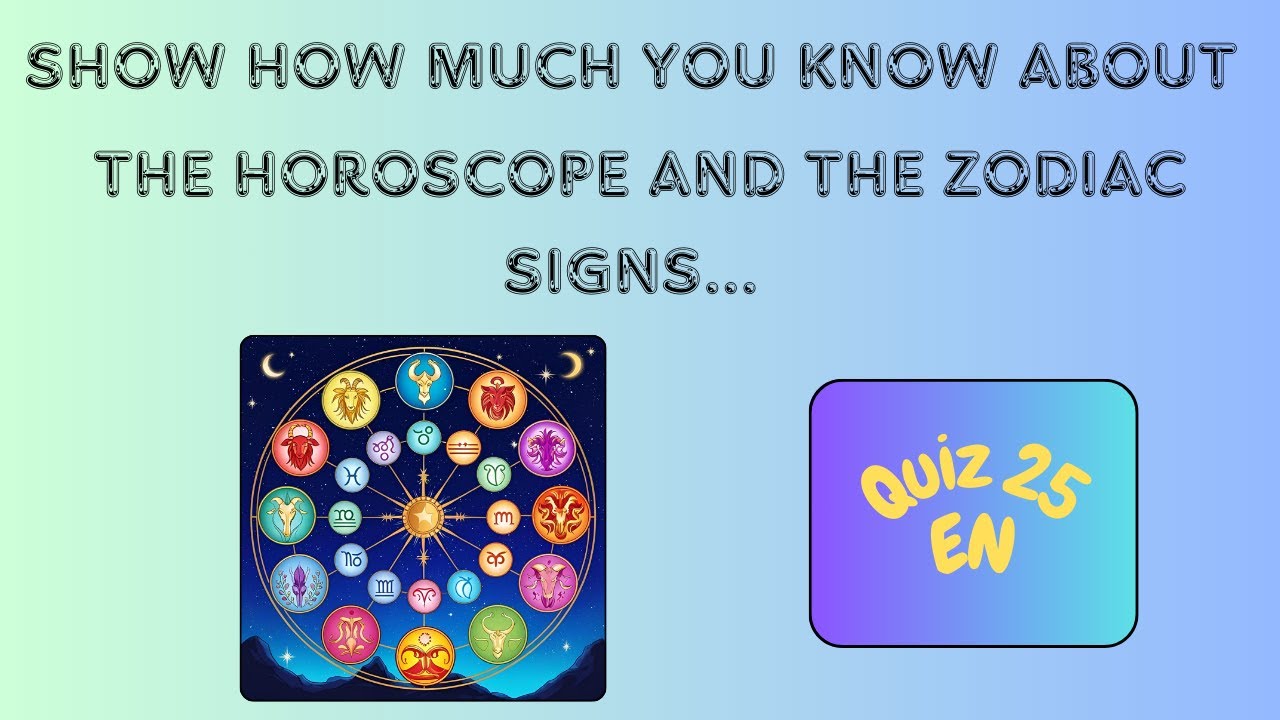 🤔 Quiz | Horoscope and the Zodiac Signs 🧠 General Knowledge - Astronomy🪐 | Test - Questions - Trivia