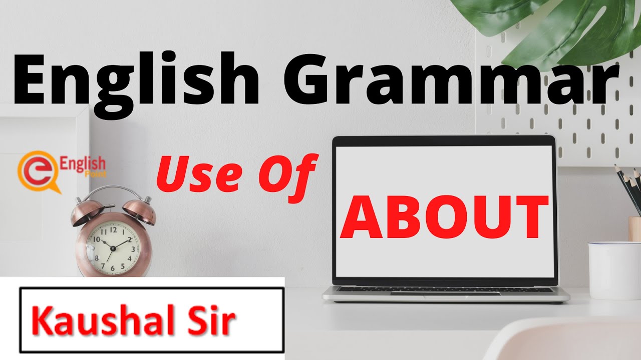 Use Of About & About To | English Grammar | Kaushal SIr