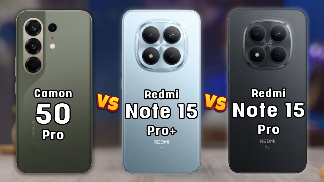 Tecno Camon 50 Pro vs Redmi Note 15 Pro Plus vs Redmi Note 15 Pro 5G