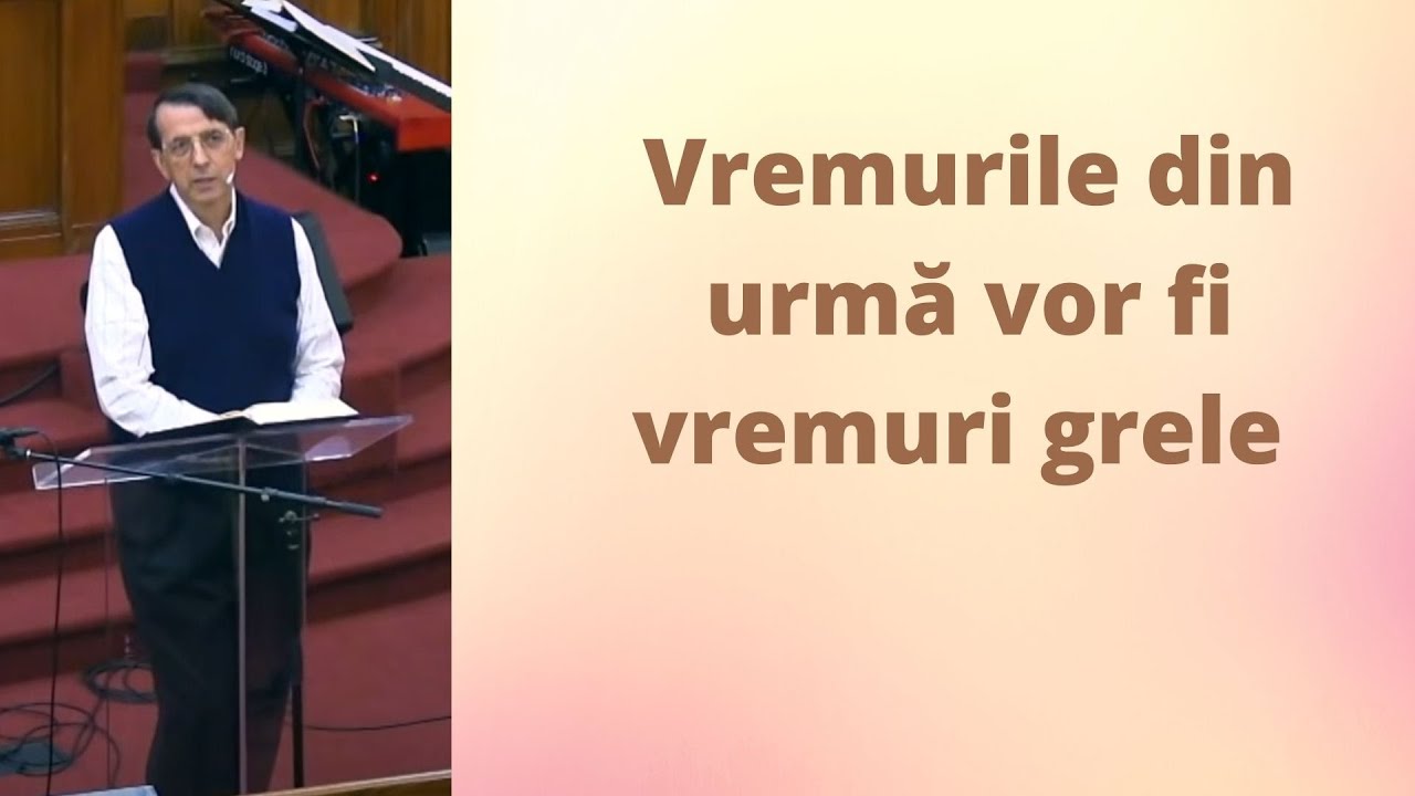 Vremurile din urmă vor fi vremuri grele (Daniel Brânzei)