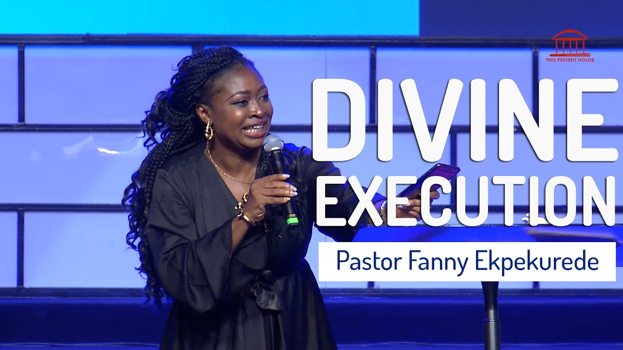 Divine Execution | Pastor Fanny Ekpekurede