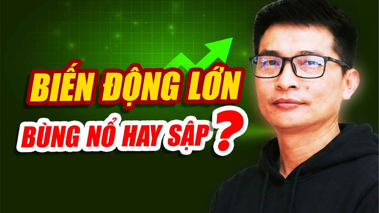 BIẾN ĐỘNG LỚN: Thị Trường Sắp BÙNG NỔ Hay SẬP? | Phân Tích Chứng Khoán Hôm Nay