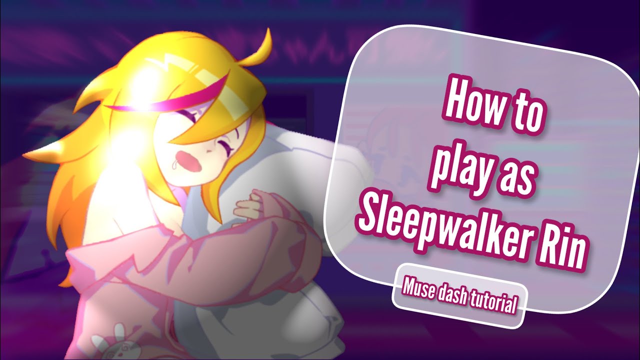 How to play as Sleepwalker Rin | Muse Dash tutorial