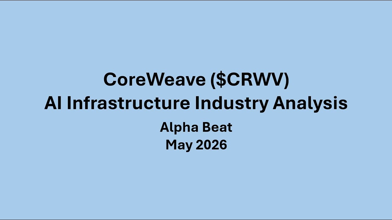 CoreWeave Industry Analysis ($CRWV May 2026)
