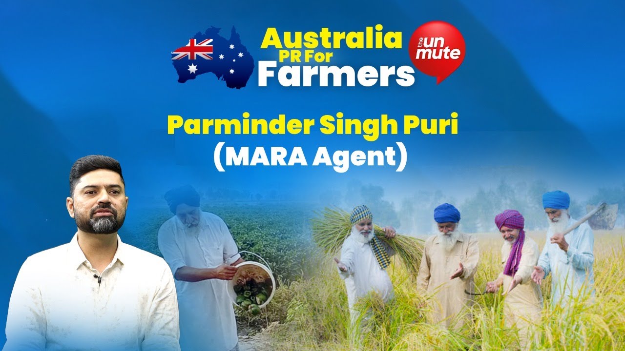 Australia PR For Farmers, Watch Parminder Singh Puri (MARA Agent) At Visa Updates !