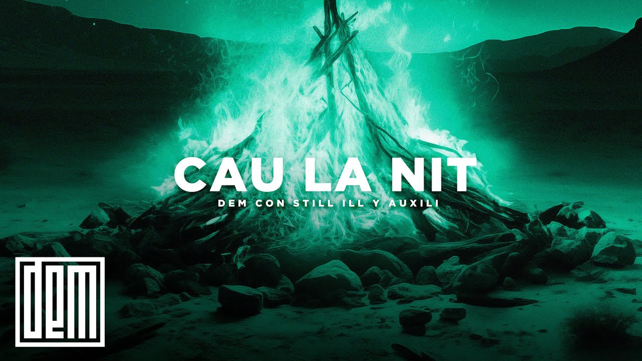 DEM | CAU LA NIT  | con STILL ILL y AUXILI | Videoclip