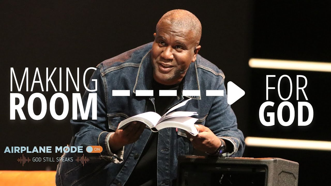 Making Room for God | A Message from Dr. Conway Edwards
