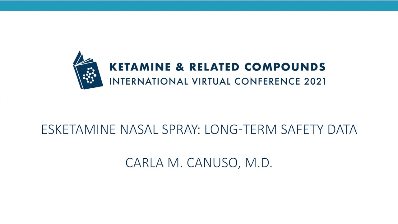 Esketamine nasal spray: long term safety data [Prof Carla Canuso]