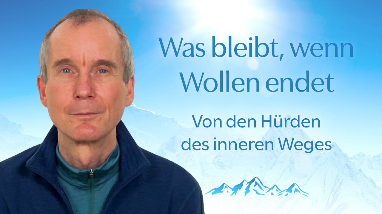 Was bleibt, wenn Wollen endet: von den Hürden des inneren Weges.