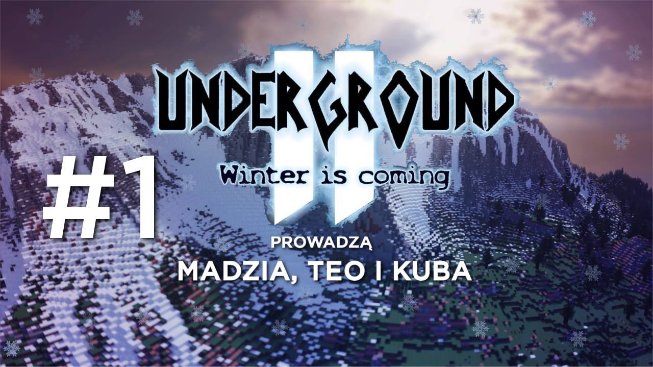 Underground 2 - Winter is coming #01 - Reaktywacja! /w Teo i Kuba