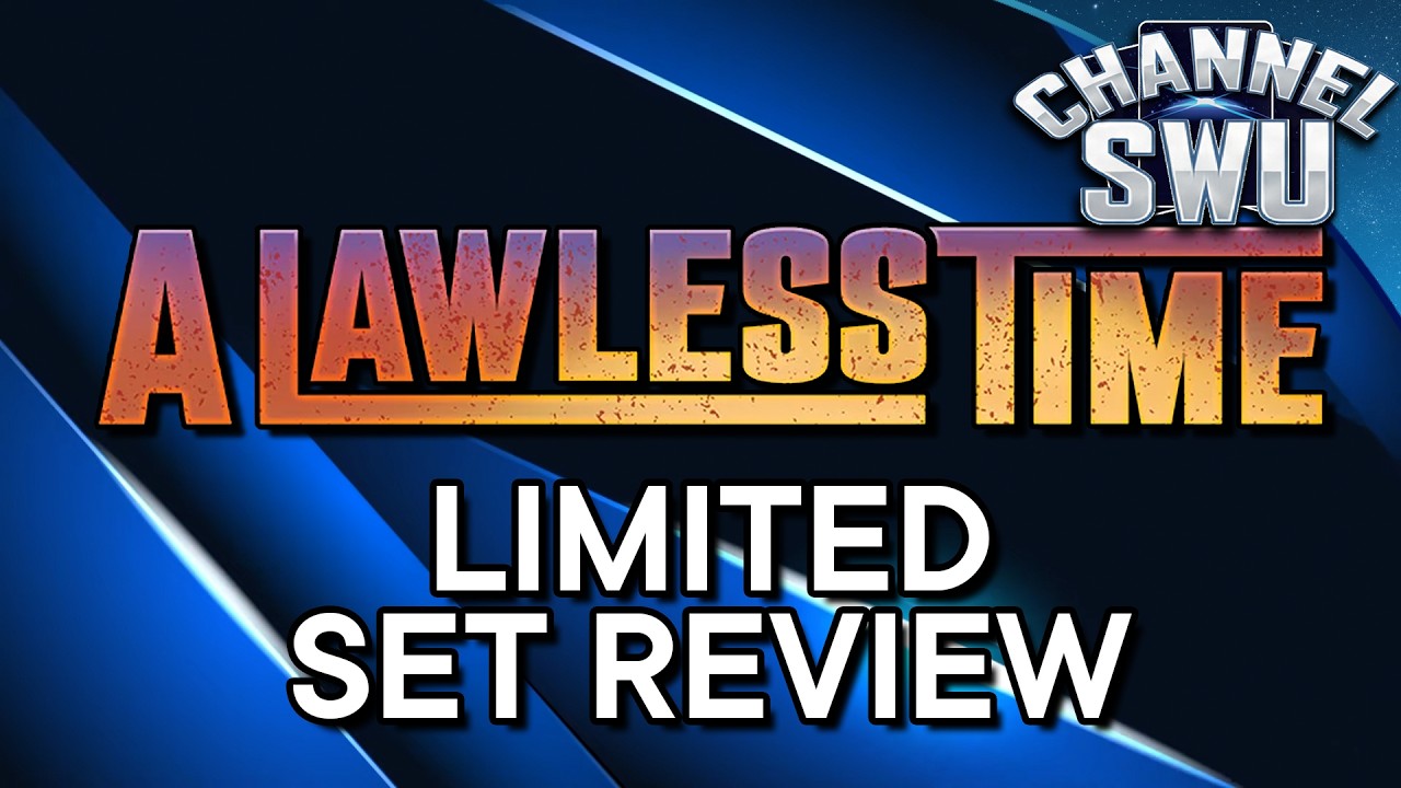 A Lawless Time Limited Set Review - Channel SWU Podcast 1