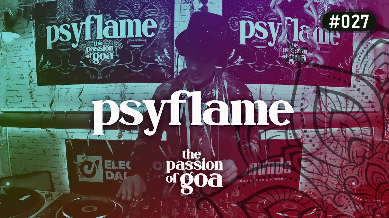 PSYFLAME - The Passion Of Goa #27
