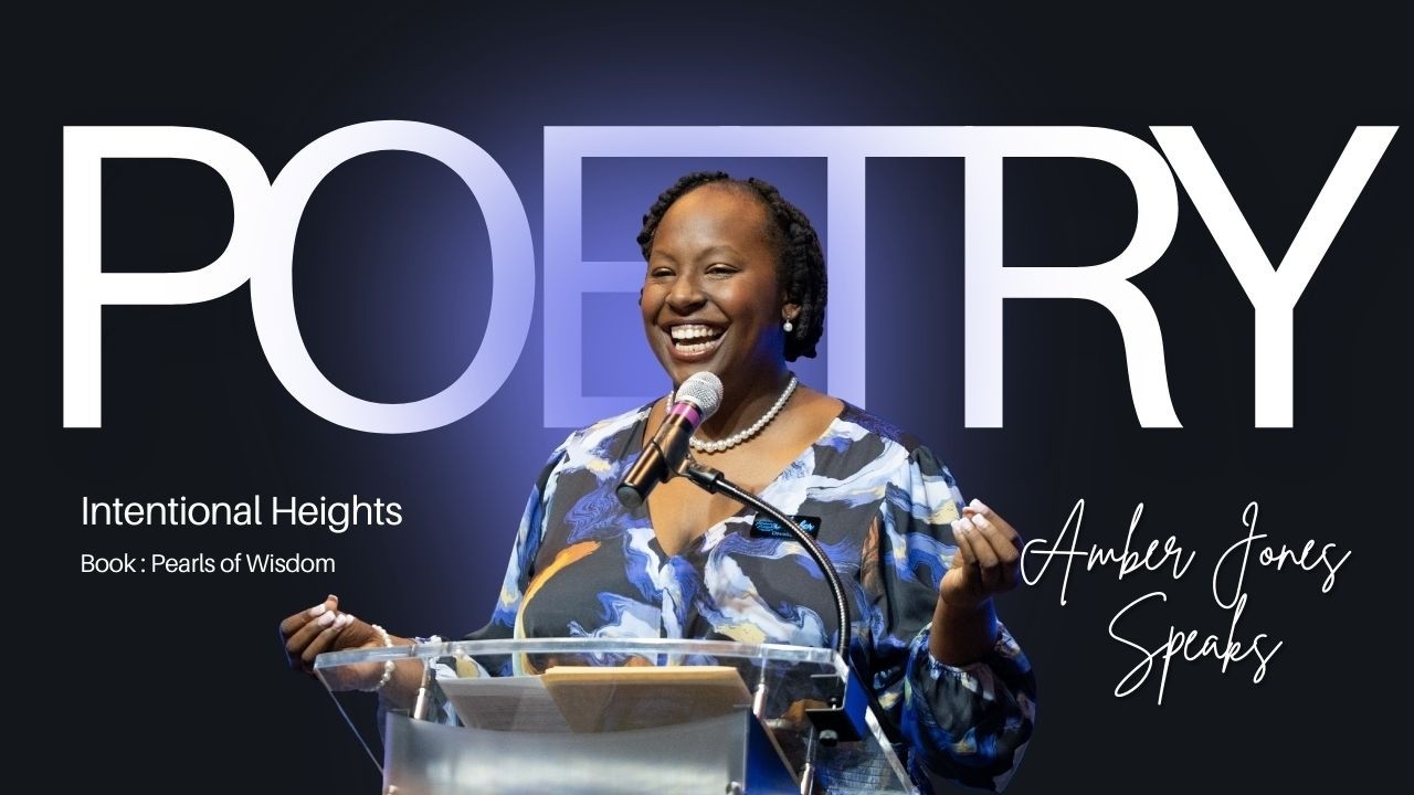 Amber Jones Speaks - Poem Intentional Heights