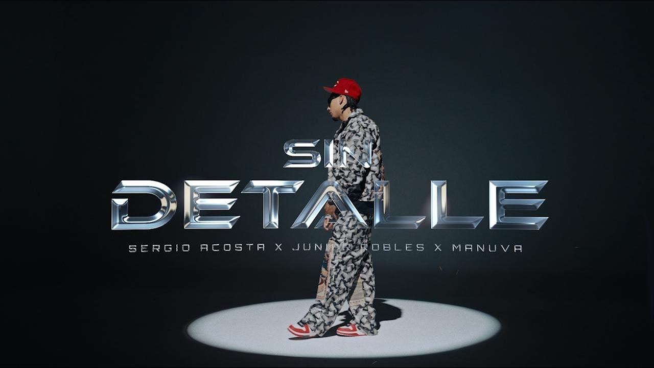 JUNIOR ROBLES ❌ MANUVA ❌ SERGIO ACOSTA | SIN DETALLE 🥶 ( OFFICIAL VIDEO )
