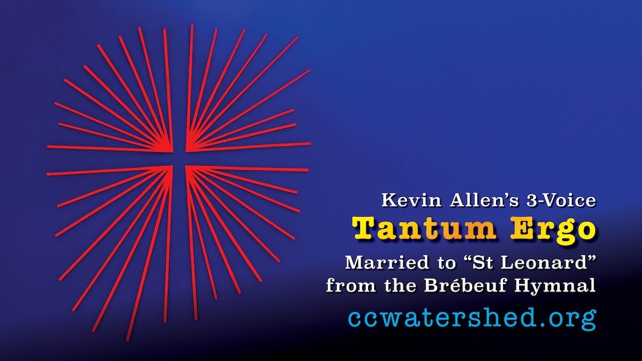 3-Voice “Tantum Ergo” (Kevin Allen) ◢ Married to a 2-Voice Hymn ◣