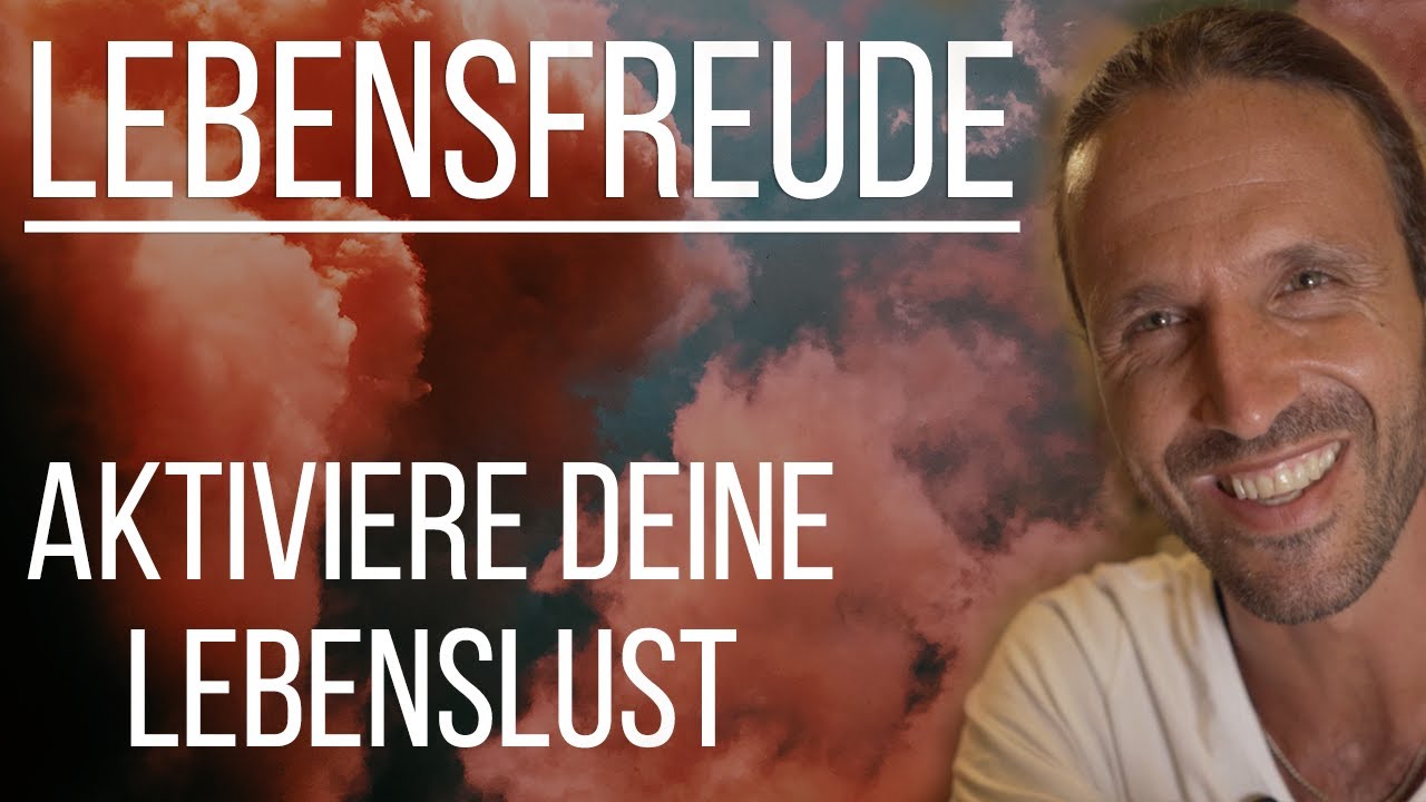Lebensfreude wiederfinden | Aktiviere deine Lebenslust