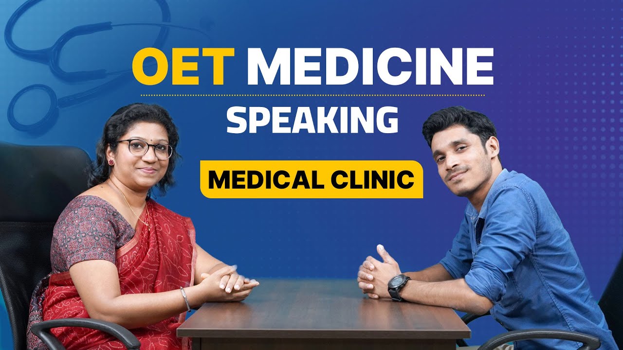 OET Medicine Speaking Sample | Medical Clinic | Best OET Medicine Training | Best OET for Doctors |