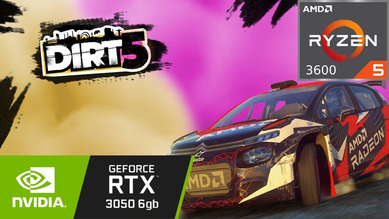 DIRT 5 - RTX 3050 6GB / RYZEN 5 3600 / 16GB RAM DDR4
