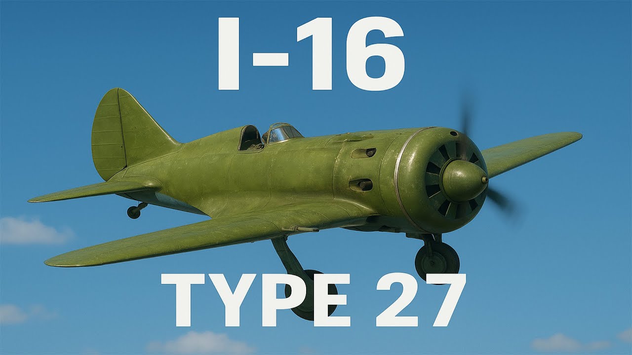 &ldquo;War Thunder ''I-16 Type 27'' USSR Maneuverability King!&rdquo;