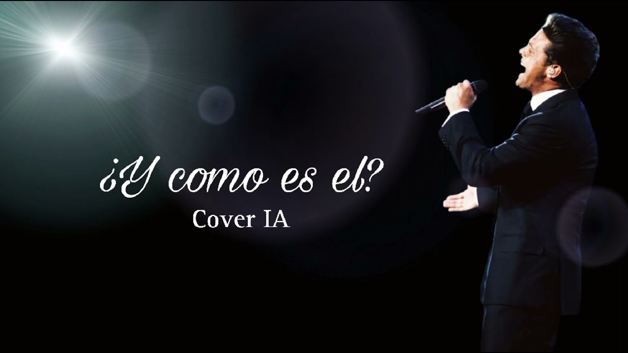 Luis Miguel - Y como es el Cover IA