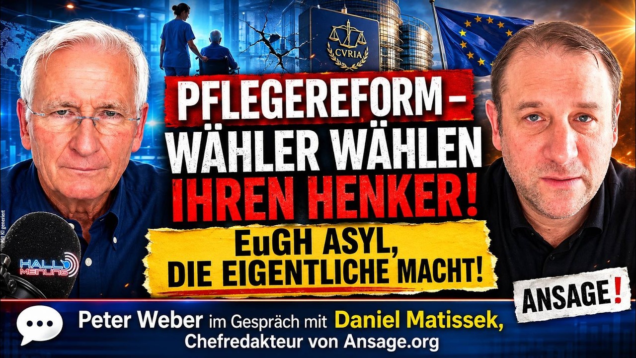 Pflegereform - W&auml;hler w&auml;hlen ihren Henker - EuGH Asyl, die eigentliche Macht mit D. Matissek, Ansage
