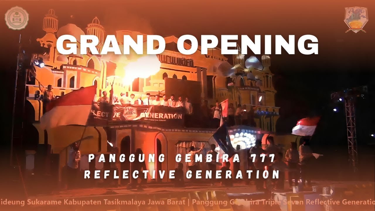 Highlight !!! Grand Opening Panggung Gembira 777 Reflective Generation