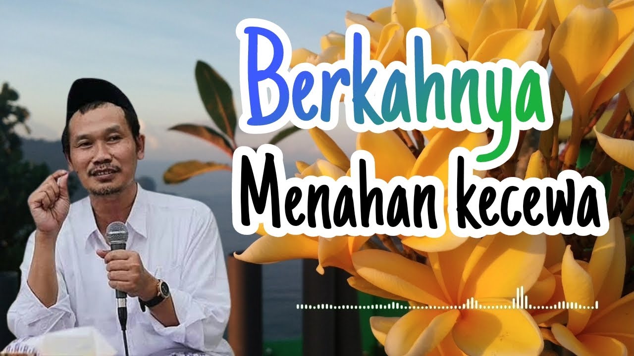 GUS BAHA - BERKAH MENAHAN KECEWA