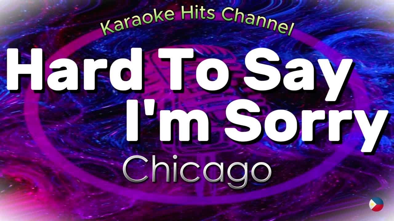 Chicago - Hard to say i'm sorry (KARAOKE VERSION)