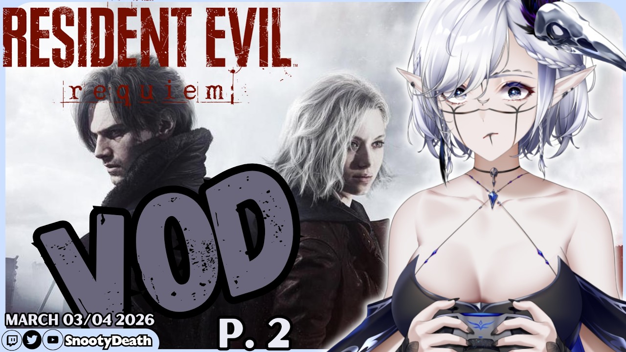March 03/04 Twitch VOD -- Resident Evil Requiem Gameplay | LET'S PLAY P.2