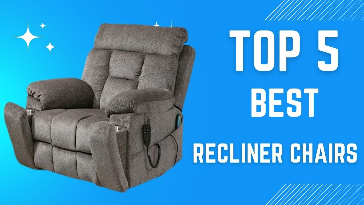 Top 5 Best Recliner Chairs in (2024)