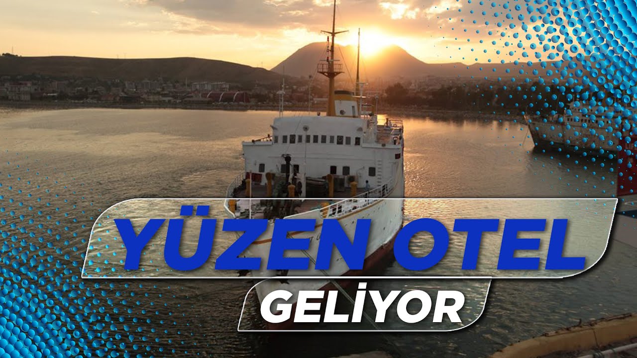 Van Gölü'ne 'Yüzen Otel' geliyor...