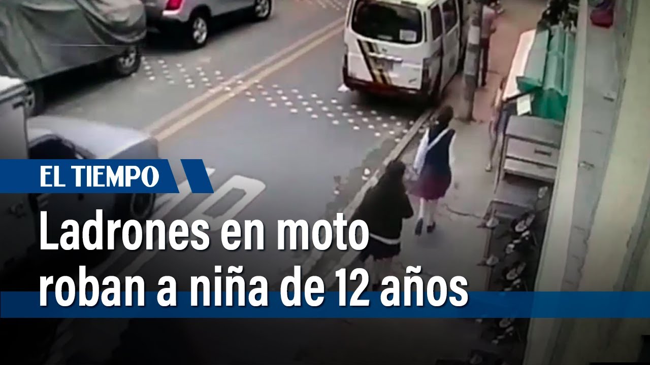 Ladrones en moto roban a niña de 12 años | El Tiempo