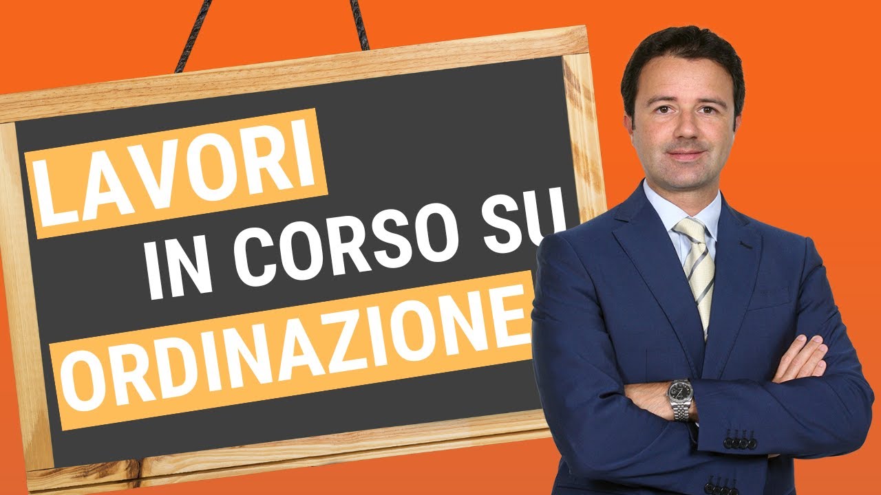 Lavori in Corso su Ordinazione: quali sono?