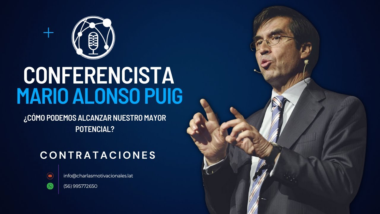 &iquest;C&oacute;mo podemos alcanzar nuestro mayor potencial?  - Mario Alonso Puig - Charlas Motivacionales LATAM