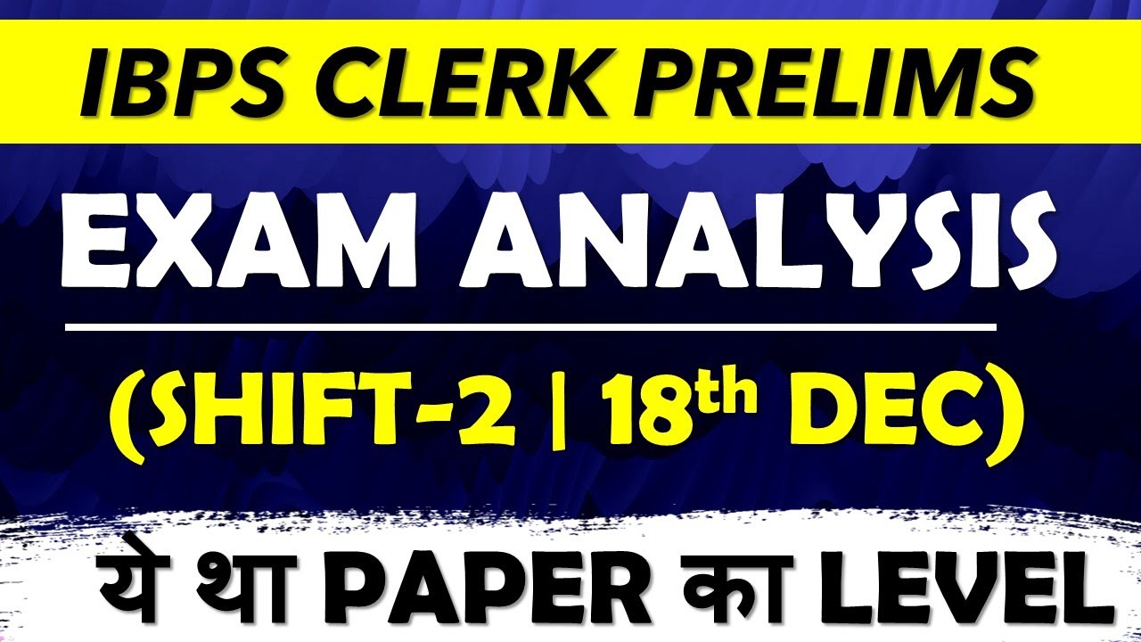 IBPS CLERK PRE 2021 EXAM ANALYSIS & REVIEW || 18th DEC : Shift-02 || क्या रहा PAPER का LEVEL!!!!