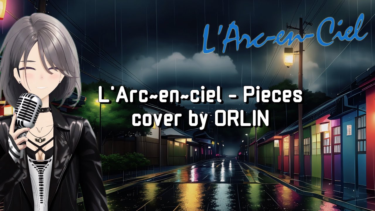 Pieces - L'Arc~en~ciel ( Acoustic ) | Cover by ORLIN Phoenix