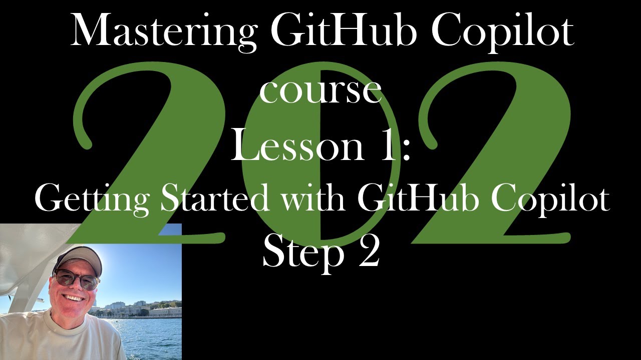 Курс «Освоение GitHub Copilot: Начало работы с GitHub Copilot, Шаг 2» [GCast 202]
